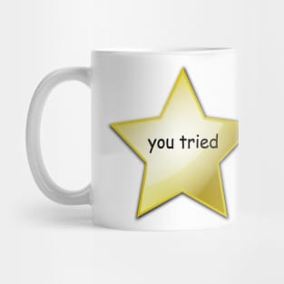 You Tried Mug